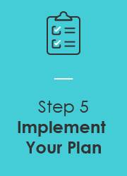 Step 5: Implement Your Plan